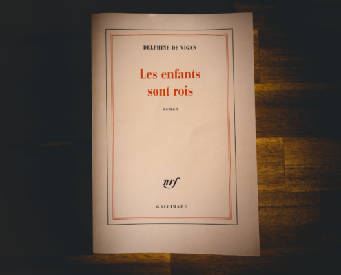 Les enfants sont rois de Delphine de Vigan (éditions Gallimard)