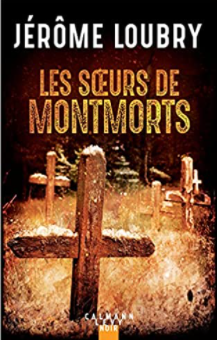 Couverture des Soeurs de Montmorts de Jérôme Loubry
