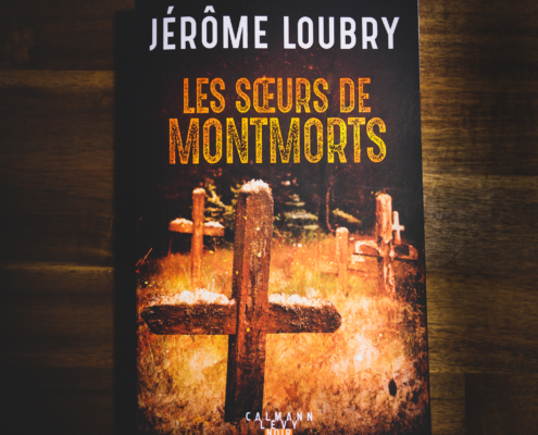 Les soeurs de Montmorts de Jérôme Loubry (éditions Calmann-Levy)