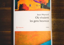 Où vivaient les gens heureux de Joyce Maynard (éditions Philippe Rey)