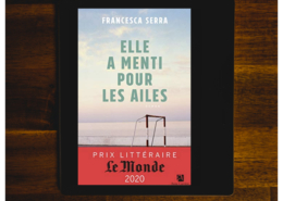 Elle a menti pour les ailes de Francesca Serra (éditions Anne Carrière)