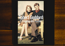 L'énigme des Foster de Robert Goddard (éditions Sonatine)