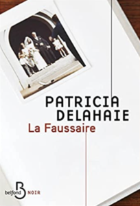 Couverture de La Faussaire de Patricia Delahaie