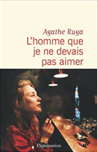 Couverture de L'homme que je ne devais pas aimer d'Agathe Ruga