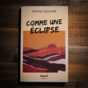 Comme une éclipse de Sophie Rouvier (éditions Fayard)