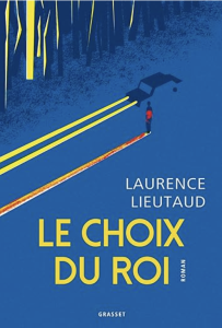 Couverture du Choix du roi de Laurence Lieutaud