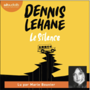 Version audio du Silence de Dennis Lehane