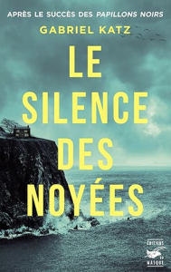 Couverture de Le Silence des noyées de Gabriel Katz